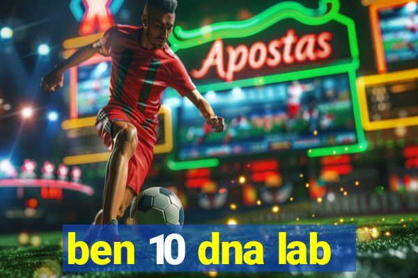 ben 10 dna lab